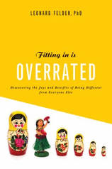 Fitting in is Overrated, by Leonard Felder